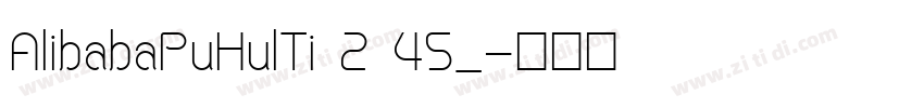 AlibabaPuHulTi 2 45_字体转换
